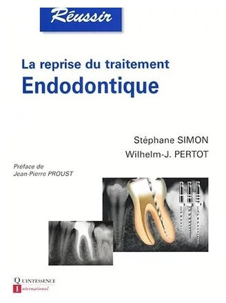 Réussir le Retraitemet endodontique (S SImon - W Pertot)